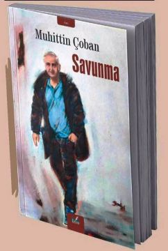 MUHİTTİN ÇOBAN’DAN YENİ BİR KİTAP: SAVUNMA